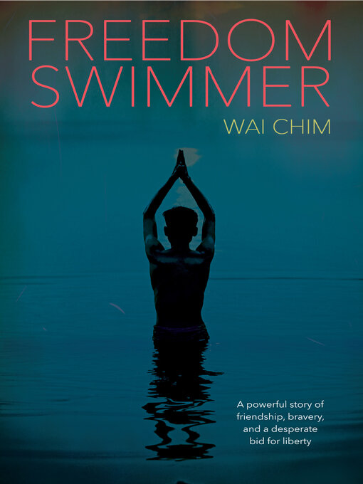 Title details for Freedom Swimmer by Wai Chim - Available